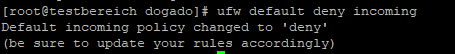 ufw default deny incoming